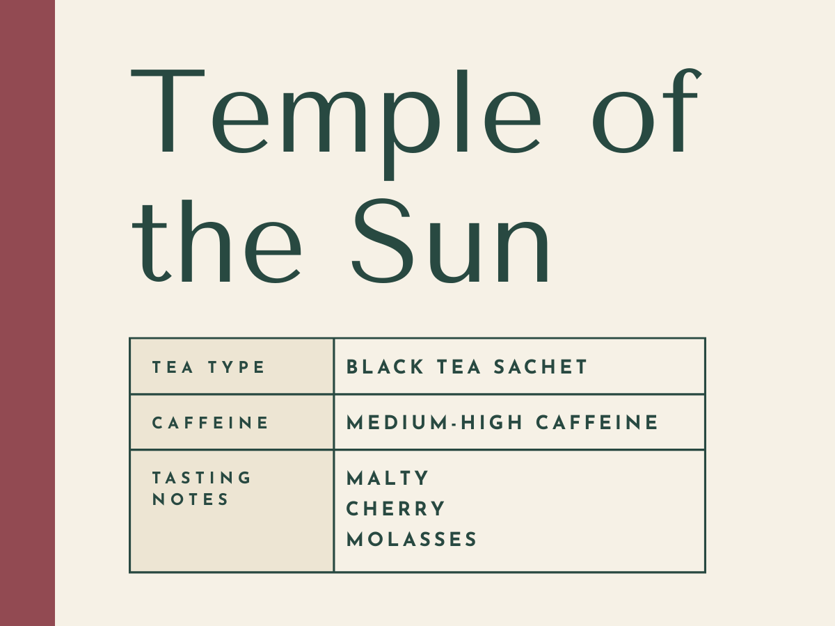 Description card for 'Temple of the Sun' black tea sachet, medium-high caffeine, malty cherry and molasses